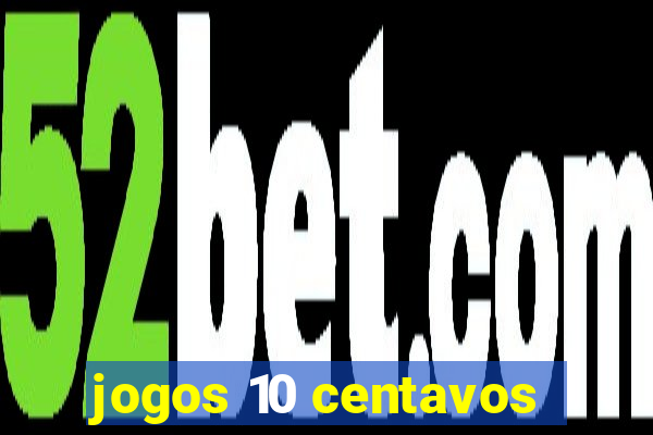 jogos 10 centavos